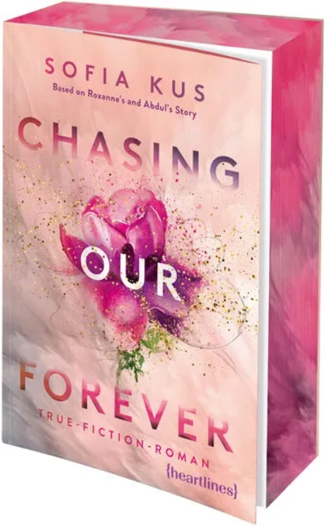 Titel: Chasing Our Forever – Based on Roxy's & Abdul's Story