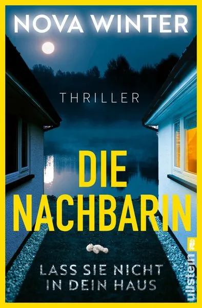 Titel: Die Nachbarin. Lass sie nicht in dein Haus.