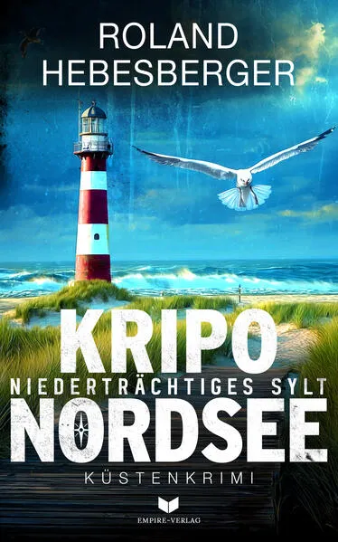 Titel: KRIPO NORDSEE – Niederträchtiges Sylt: Küstenkrimi