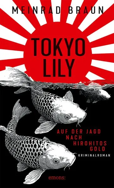 Titel: Tokyo Lily. Auf der Jagd nach Hirohitos Gold
