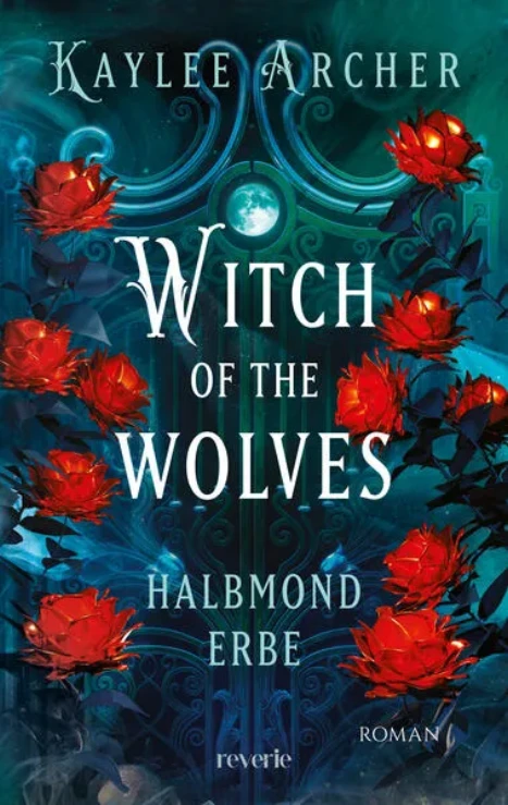 Titel: Witch of the Wolves: Halbmond Erbe