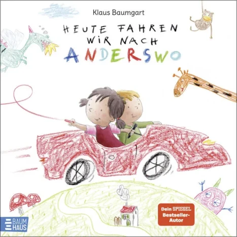 Titel: Heute fahren wir nach Anderswo